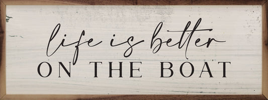 Life Is Better On The Boat Whitewash - 36x12